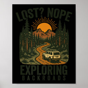 Funny Hiking Lost_ Nope Exploring Backroads Humor  Poster