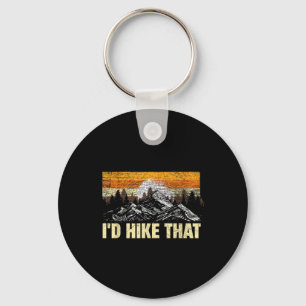 Funny Hiking Mountain Id Hike That Outdoor Camping Key Ring