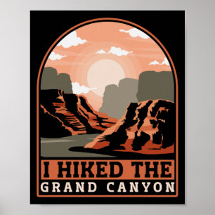 Funny Hiking Mountains I Hiked The Grand Canyon Poster