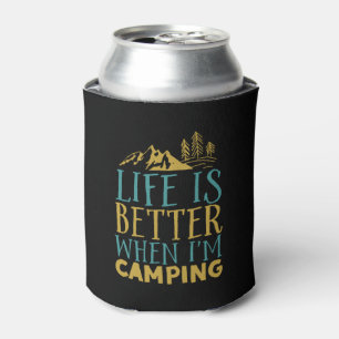 Funny Hiking Quote Life Is Better When I'm Camping Can Cooler