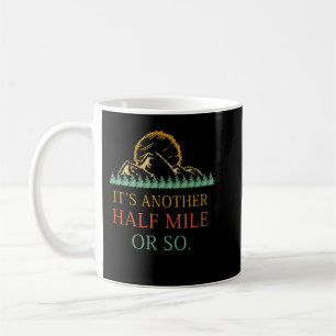 Funny Hiking Shirt - Unique Hiking Shirt - Hiking  Coffee Mug