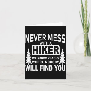 Funny Hiking Shirts - Never Mess With A Hiker Gift Card