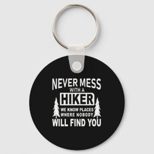 Funny Hiking Shirts - Never Mess With A Hiker Gift Key Ring