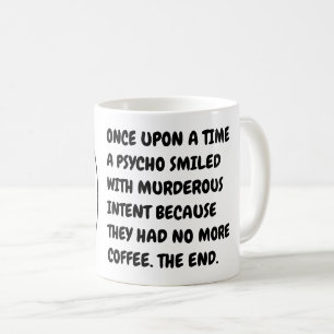 Funny Hilarious Morning Coffee Psycho Meme Mug