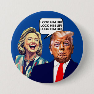 Funny Hillary Says Lock Trump Up 7.5 Cm Round Badge
