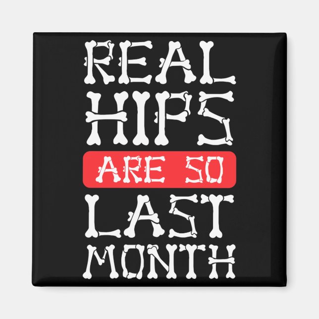 Funny Hip Replacement Bones Surgery Recovery  Magnet (Front)