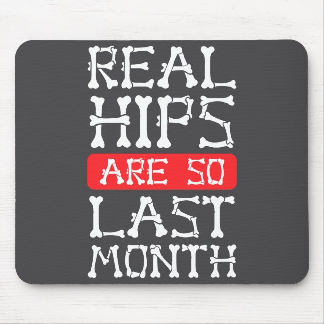 Funny Hip Replacement Bones Surgery Recovery  Mouse Pad (Front)