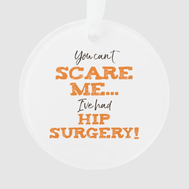 Funny Hip Surgery Recovery ‘Scare’ Ornament (Front)