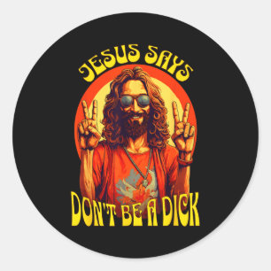Funny Hipe Jesus Don't Be A  Classic Round Sticker