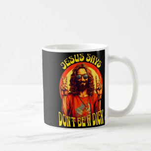 Funny Hipe Jesus Don't Be A  Coffee Mug