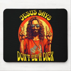 Funny Hipe Jesus Don't Be A Mouse Pad