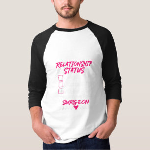 Funny His And Her  Idea Surgeon Relationship Statu T-Shirt