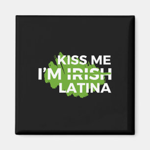 Funny Hispanic St. Patrick's Day Kiss Me I’m Irish Magnet