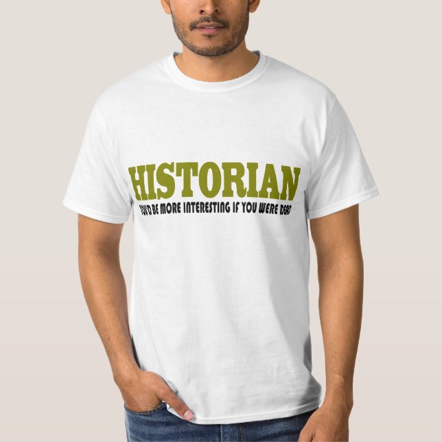 Funny Historian T-Shirt (Front)
