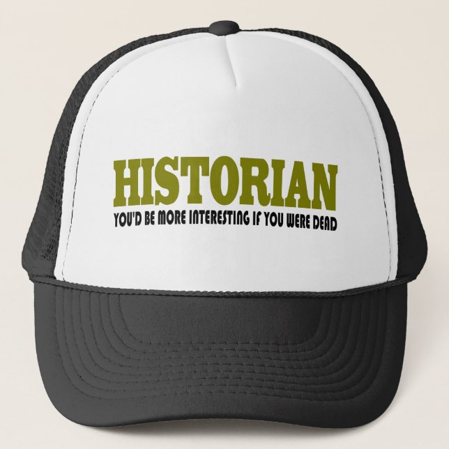 Funny Historian Trucker Hat (Front)