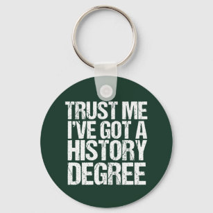 Funny History Graduation Historian Degree Quote Key Ring