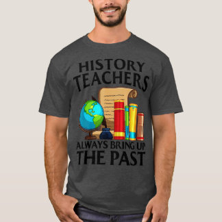 Funny History Teacher Design For Men Women Social  T-Shirt