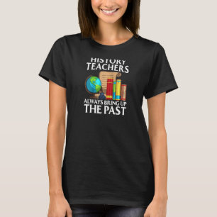 Funny History Teacher For Men Women Social Studie T-Shirt
