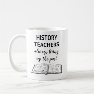 Funny History Teacher Gift Coffee Mug