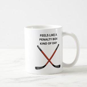 Funny Hockey Design. Feels Like A Penalty Box Kind Coffee Mug