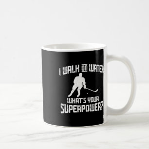 Funny Hockey Design Men Women I Walk On Water Supe Coffee Mug