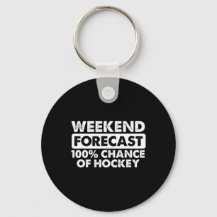 Funny Hockey Design weekend Forecast For Hockey Pl Key Ring