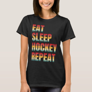 Funny Hockey Eat Sleep Hockey Repeat Retro Vintage T-Shirt
