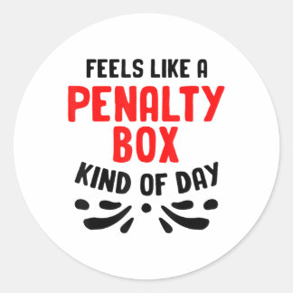 Funny Hockey Feels Like A Penalty Box Hockey Playe Classic Round Sticker