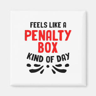Funny Hockey Feels Like A Penalty Box Hockey Playe Magnet