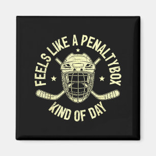 Funny Hockey Feels Like A Penalty Box Kind Of Day Magnet