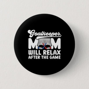 Funny Hockey Goalkeeper Mom Of An Ice Hockey Keepe 6 Cm Round Badge