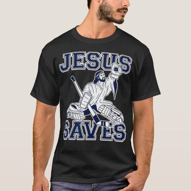 Funny Hockey   Jesus Saves   Goalie  T-Shirt (Front)