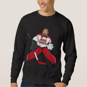 Funny Hockey Jesus Saves Hockey Goalie Sweatshirt