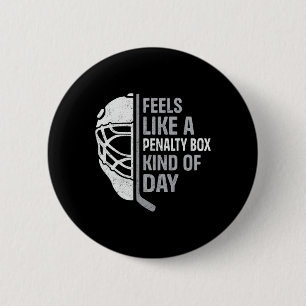 Funny Hockey Player Feels Like A Penalty Box Kind 6 Cm Round Badge