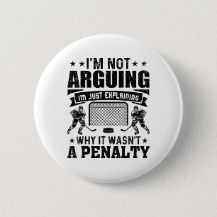 Funny Hockey Player I’m Not Arguing Just Explainin 6 Cm Round Badge