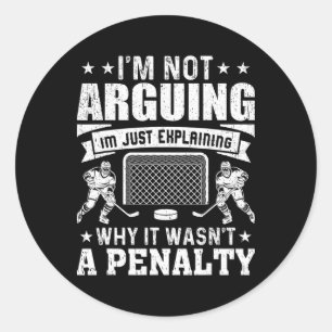 Funny Hockey Player I’m Not Arguing Just Explainin Classic Round Sticker