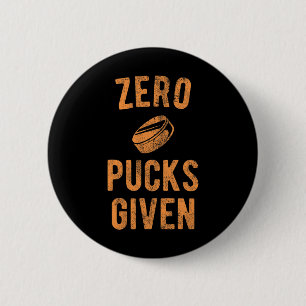 Funny Hockey Pun Zero Pucks Given 6 Cm Round Badge