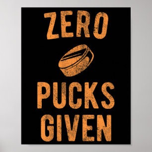 Funny Hockey Pun Zero Pucks Given Poster