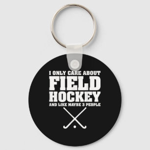 Funny Hockey Shirt I Only Care About Field Hockey Key Ring