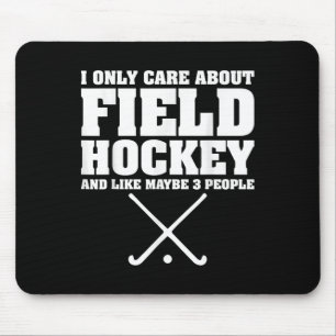 Funny Hockey Shirt I Only Care About Field Hockey Mouse Pad