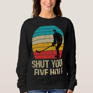 Funny Hockey Shut Your Five Hole Retro Vintage 70' Sweatshirt