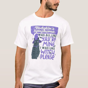 Funny Hodgkin's Lymphoma Mine Witch Please Hallowe T-Shirt