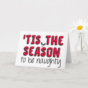 Funny Holiday, 'Tis The Season, Naughty Christmas Card