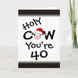 Funny Holy Cow You're 40 Christmas Birthday Holiday Card