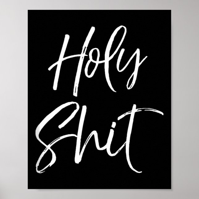 Funny Holy Gag Gift Excitement Quote Saying Holy T Poster (Front)