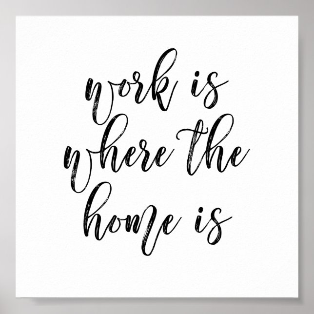 Funny Home Office Cute Quote Pretty Brush Script Poster (Front)