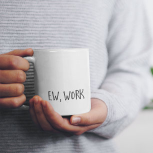 Funny home office work quotes Coworker black white Coffee Mug