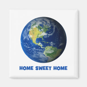 Funny Home Sweet Home Earth Planet T Shirt Magnet