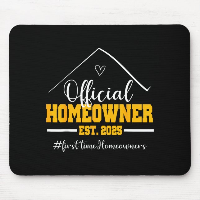 Funny Homeowner Proud New Housewarming Party 2025  Mouse Pad (Front)