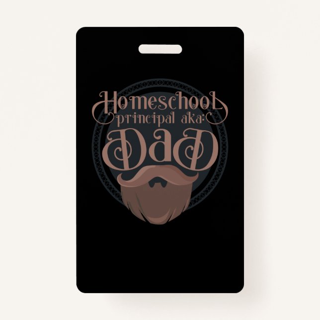 Funny Homeschool Dad Gift Principal Home School ID Badge (Front)